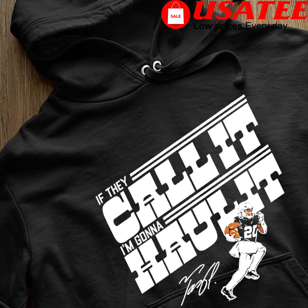 Tony Pollard Dallas Cowboys if they call it I'm gonna Haul it signature  shirt, hoodie, sweater, long sleeve and tank top