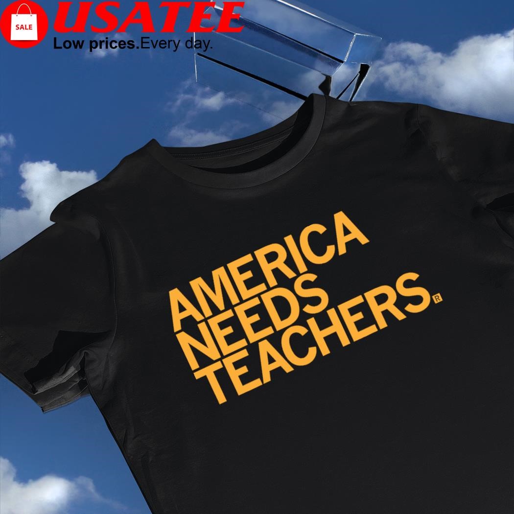 America needs teachers 2023 shirt