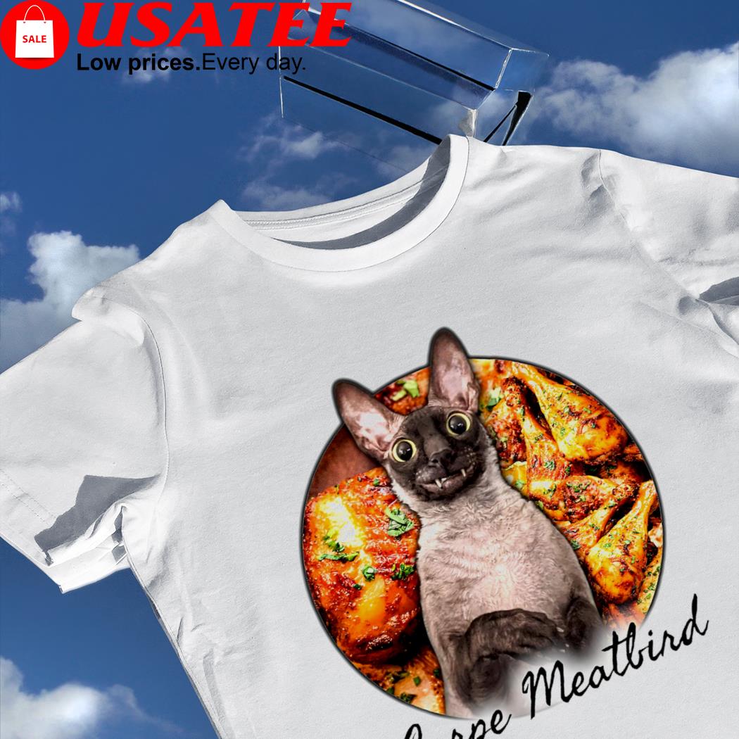 Carpe Meatbird cat shirt