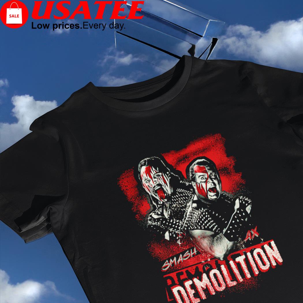 Demolition smash Demolition shirt