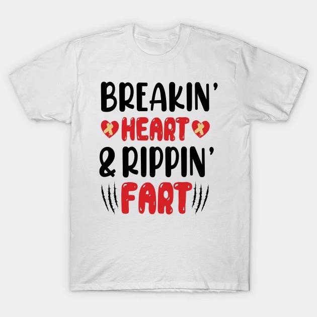 Breakin' heart and rippin' fart Valentines Day t-shirt