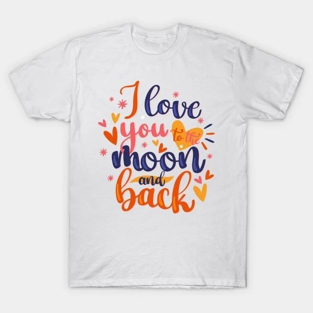 I love you to the moon and back Valentine Day t-shirt