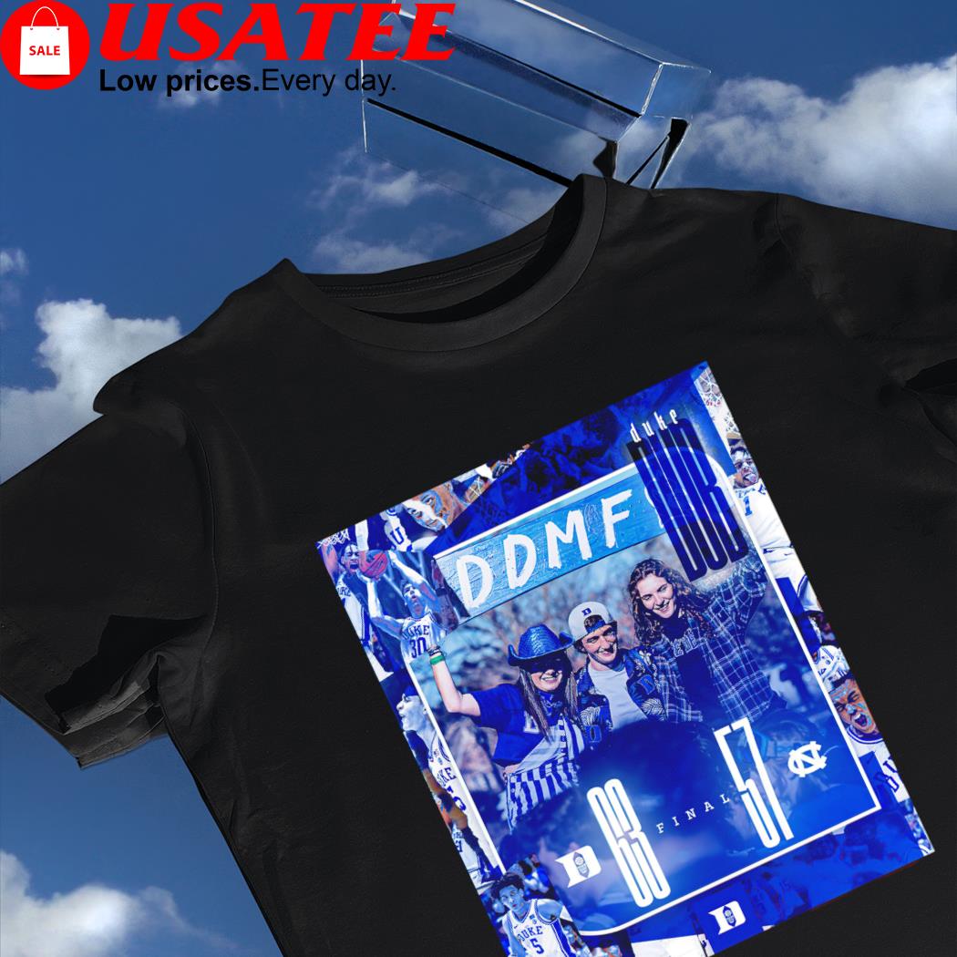 Duke Blue Devils vs North Carolina Tar Heels DDMF Final 63 - 57 shirt