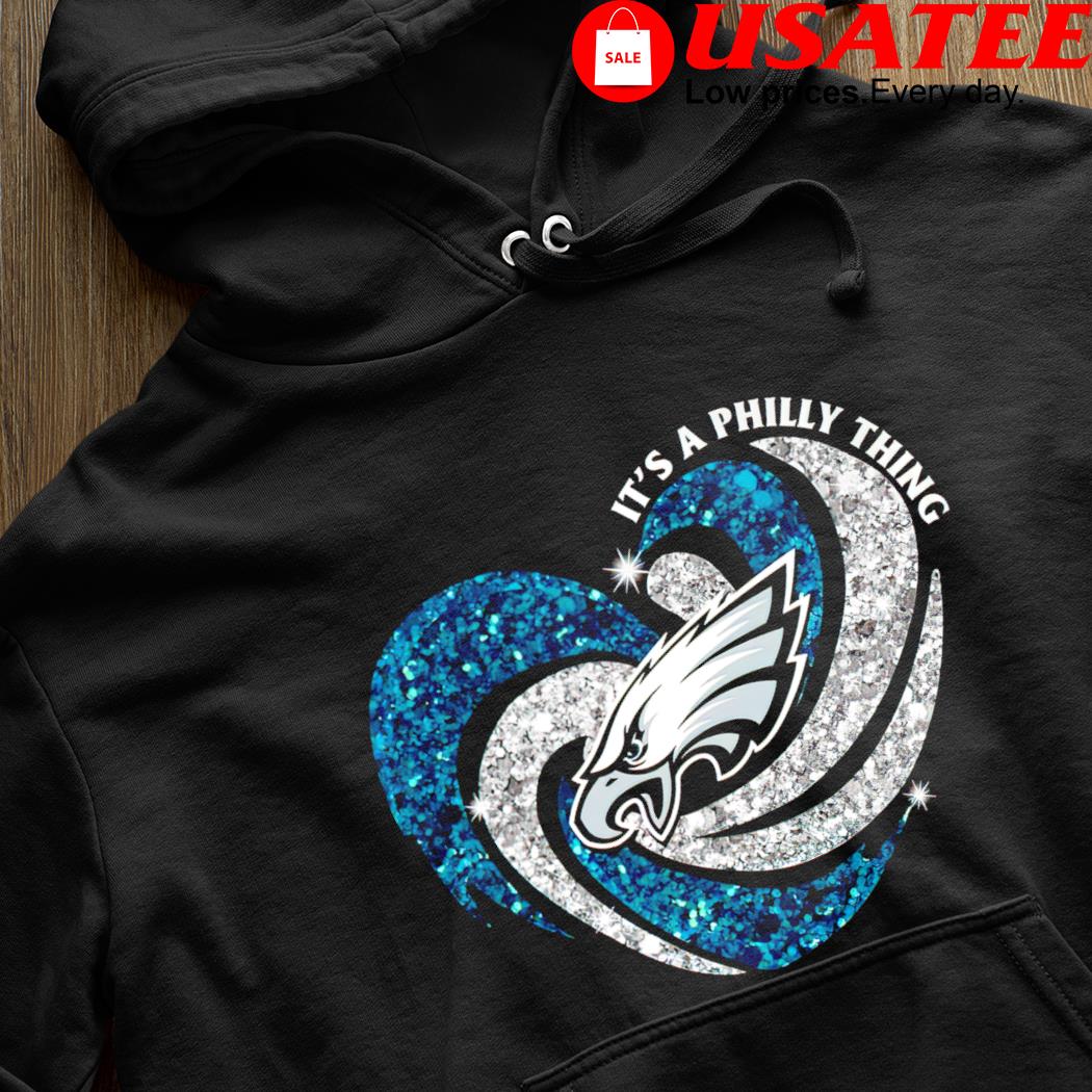 It Is A Philly Thing Philadelphia Eagles Shirt, hoodie, sweater, long  sleeve and tank top