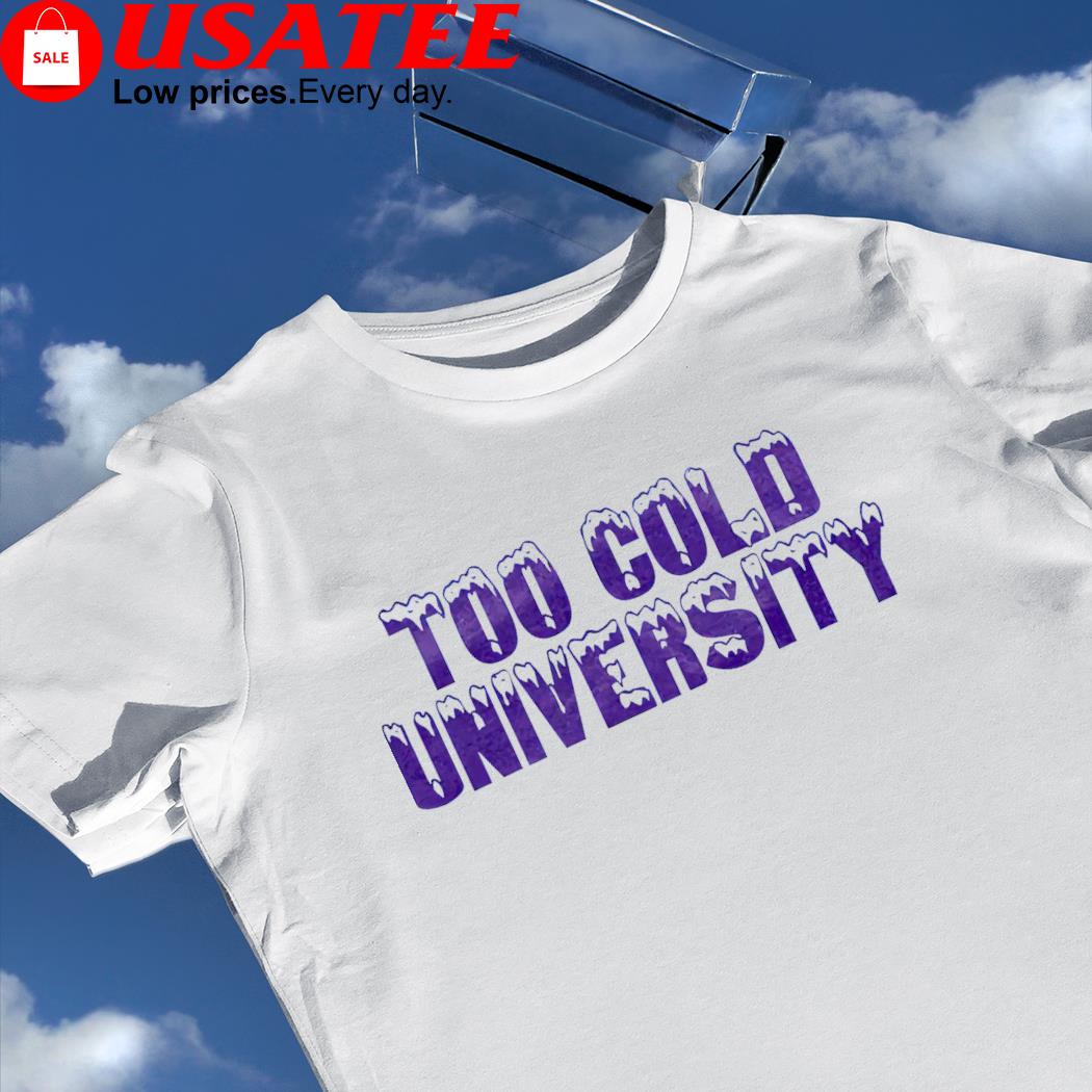 TCU Horned Frogs too cold University 2023 shirt