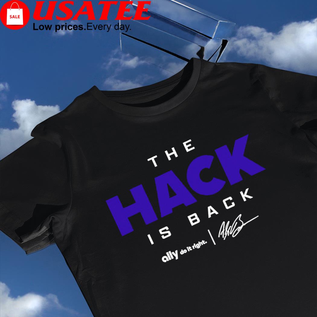The Hack is back ally do it right signature shirt