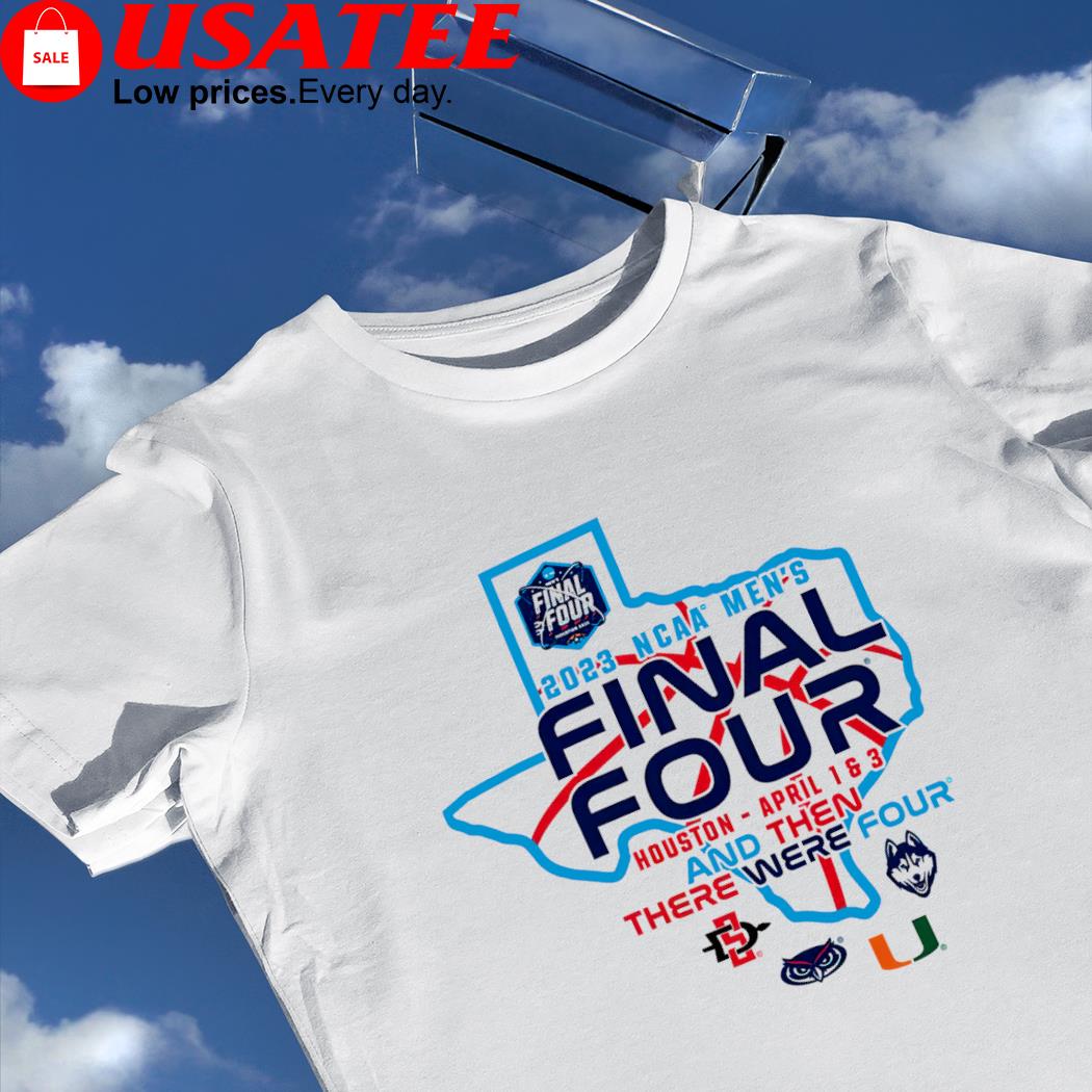 2023 NCAA Men's Final Four Houston and then there were four teams logo shirt
