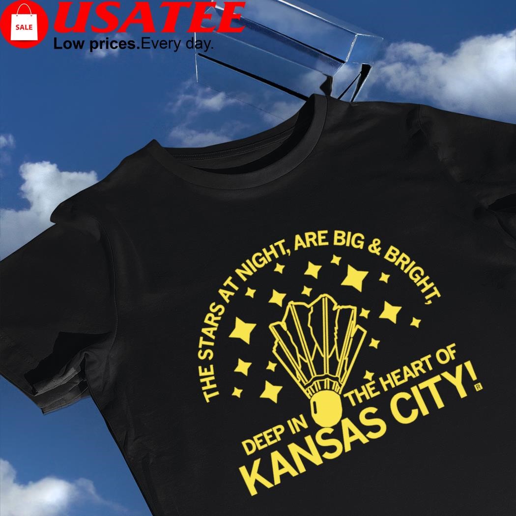 Badminton the Stars at night are big and bright deep in the heart of Kansas City shirt