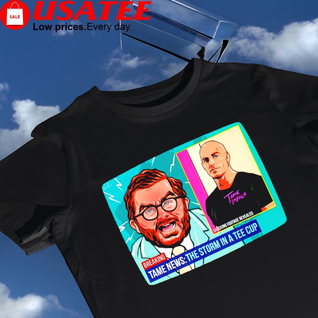 Breaking Tame News The Storm in a Tee Cup cartoon shirt