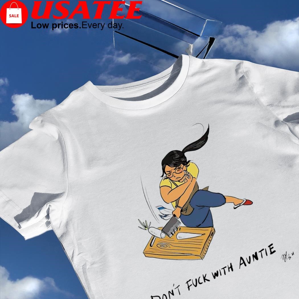 Don't fuck with Auntie Kungfu shirt