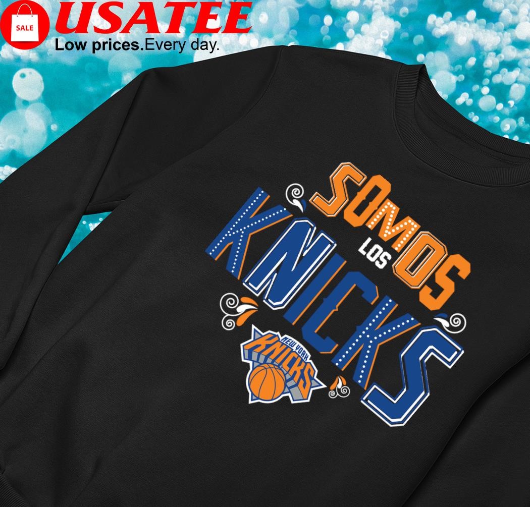New York Knicks Somos Los Knicks Noches Ene-Be-A 2023 shirt, hoodie,  sweatshirt and tank top