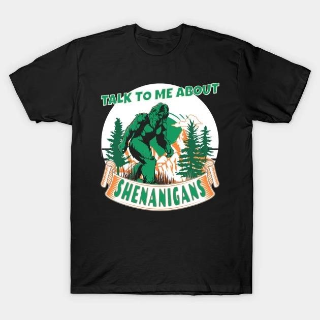 St. Patrick's Day Bigfoot Talk To Me About Shenanigans T-shirt