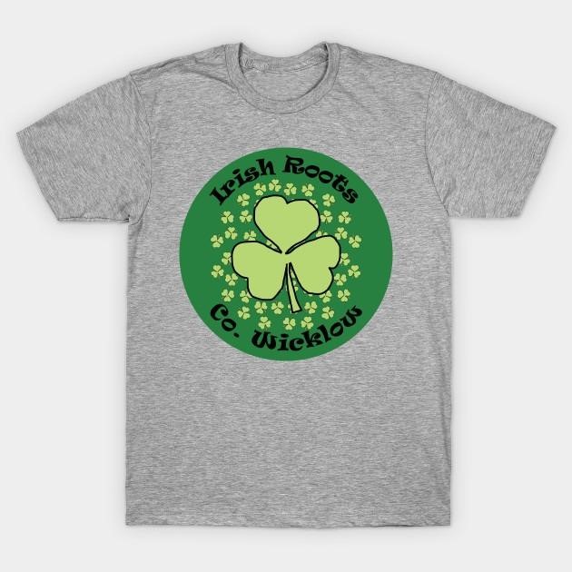 St. Patrick's Day County Wicklow Irish Roots T-shirt