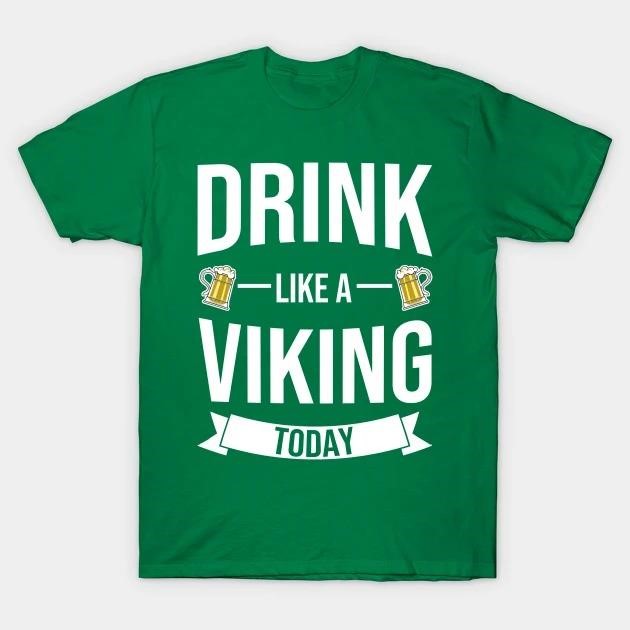 St. Patrick's Day Drink Like a Viking Today beer T-shirt