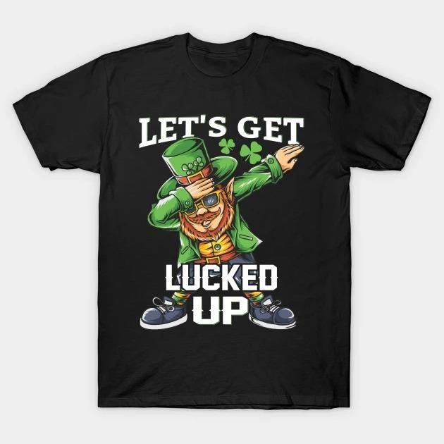St. Patrick's Day Leprechaun dabbing Lucked Up T-shirt