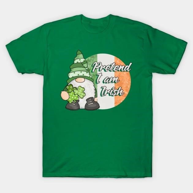 St. Patrick's Day Pretend I am Irish Funny Gnome T-shirt