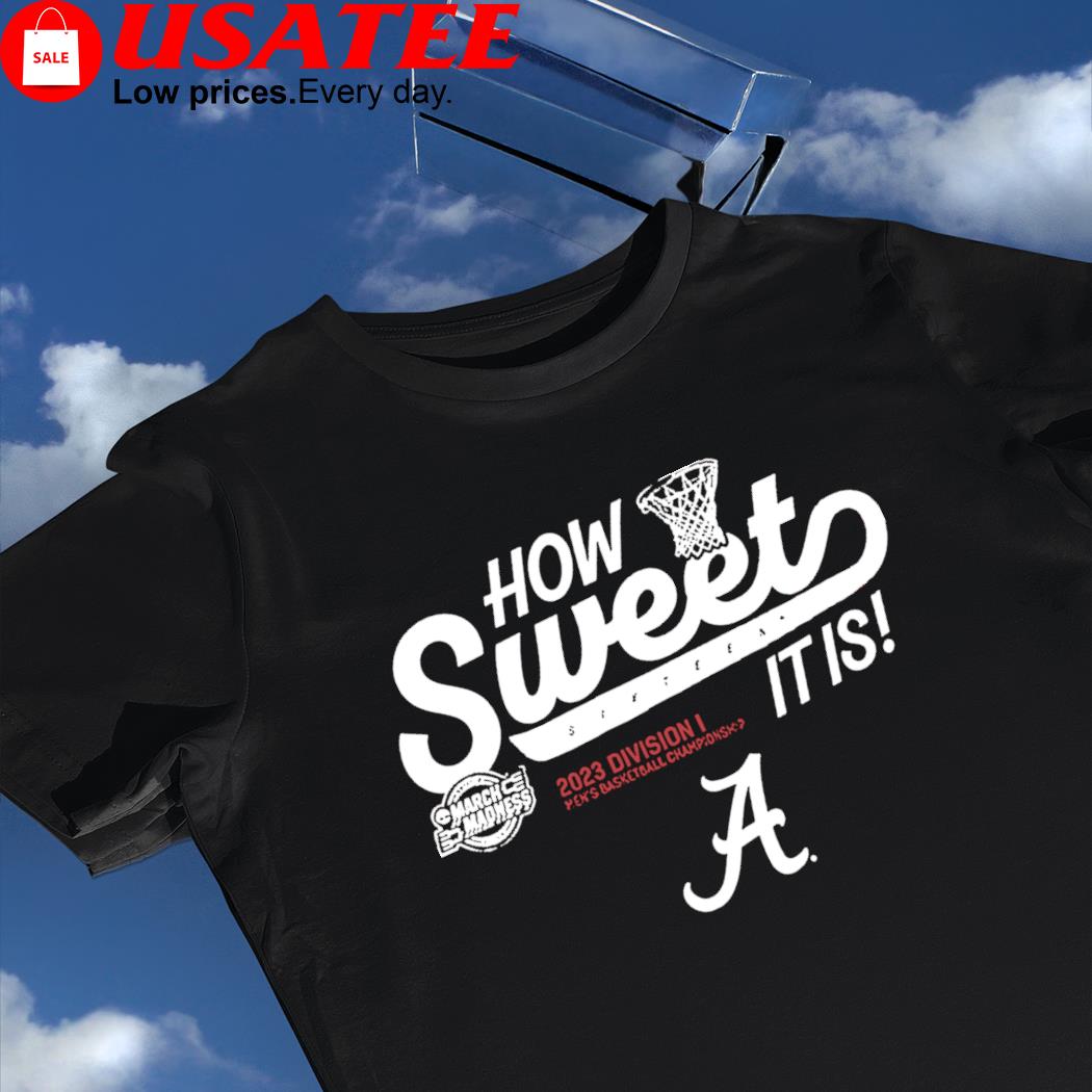 Alabama Crimson Tide How Sweet Sixteen it is NCAA March Madness 2023 Division I Men's Basketball Championship shirt