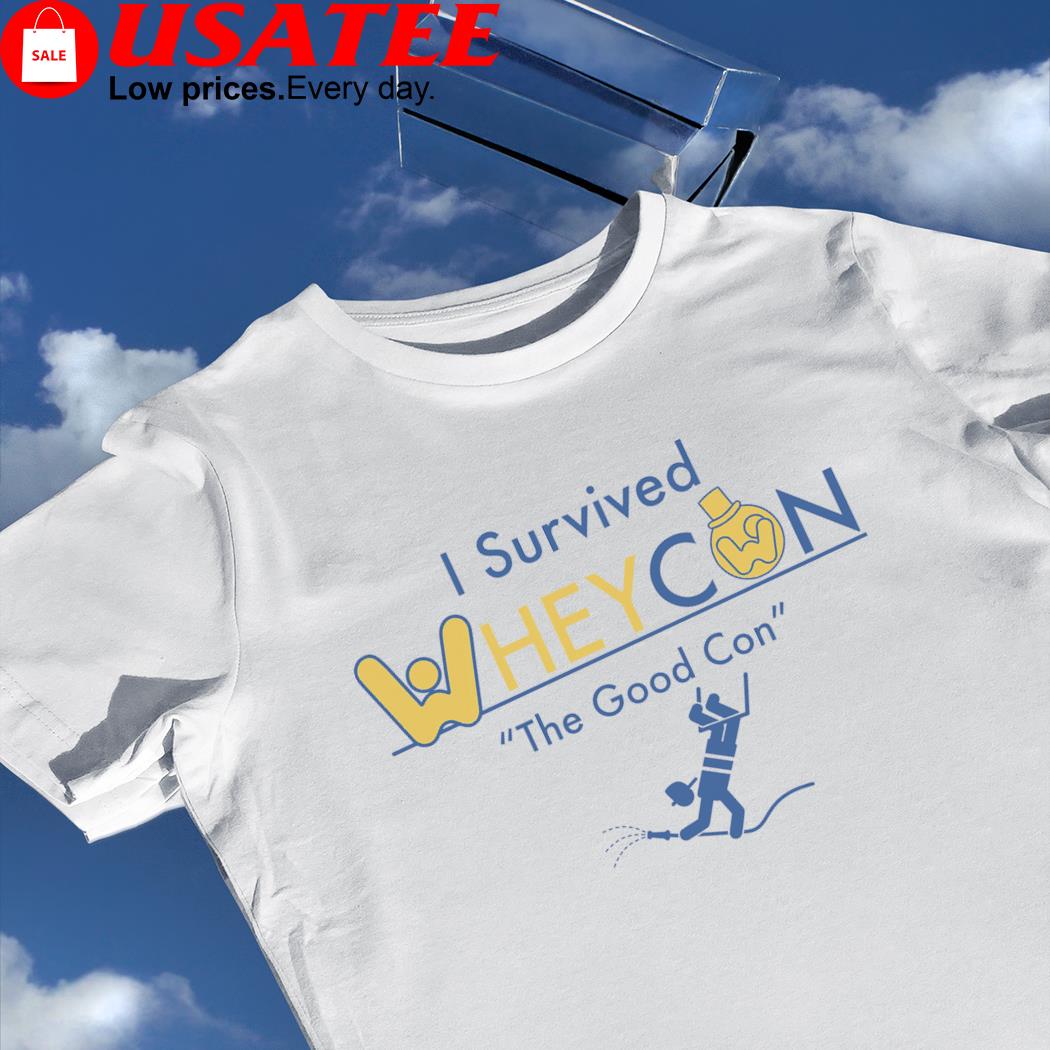 I survived WheyCon the good Con shirt