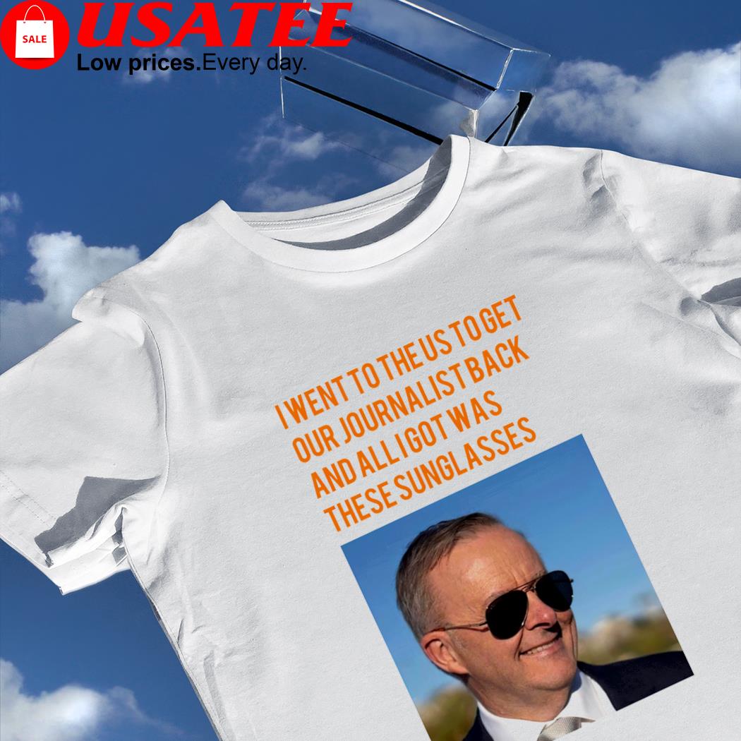 I went to the us to get our journalist back and all I got was these sunglasses shirt