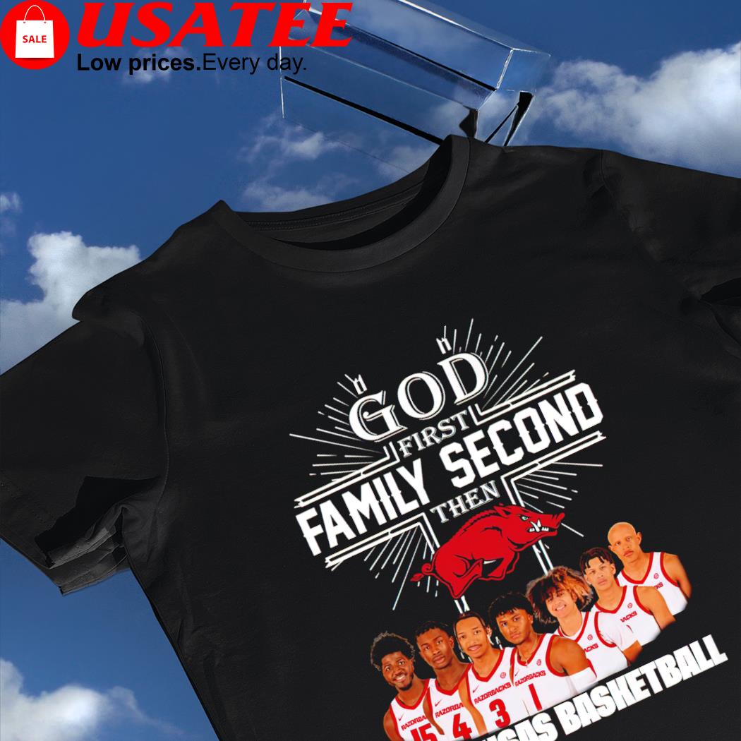 Oh God first family second then Arkansas Razorbacks basketball 2023 shirt