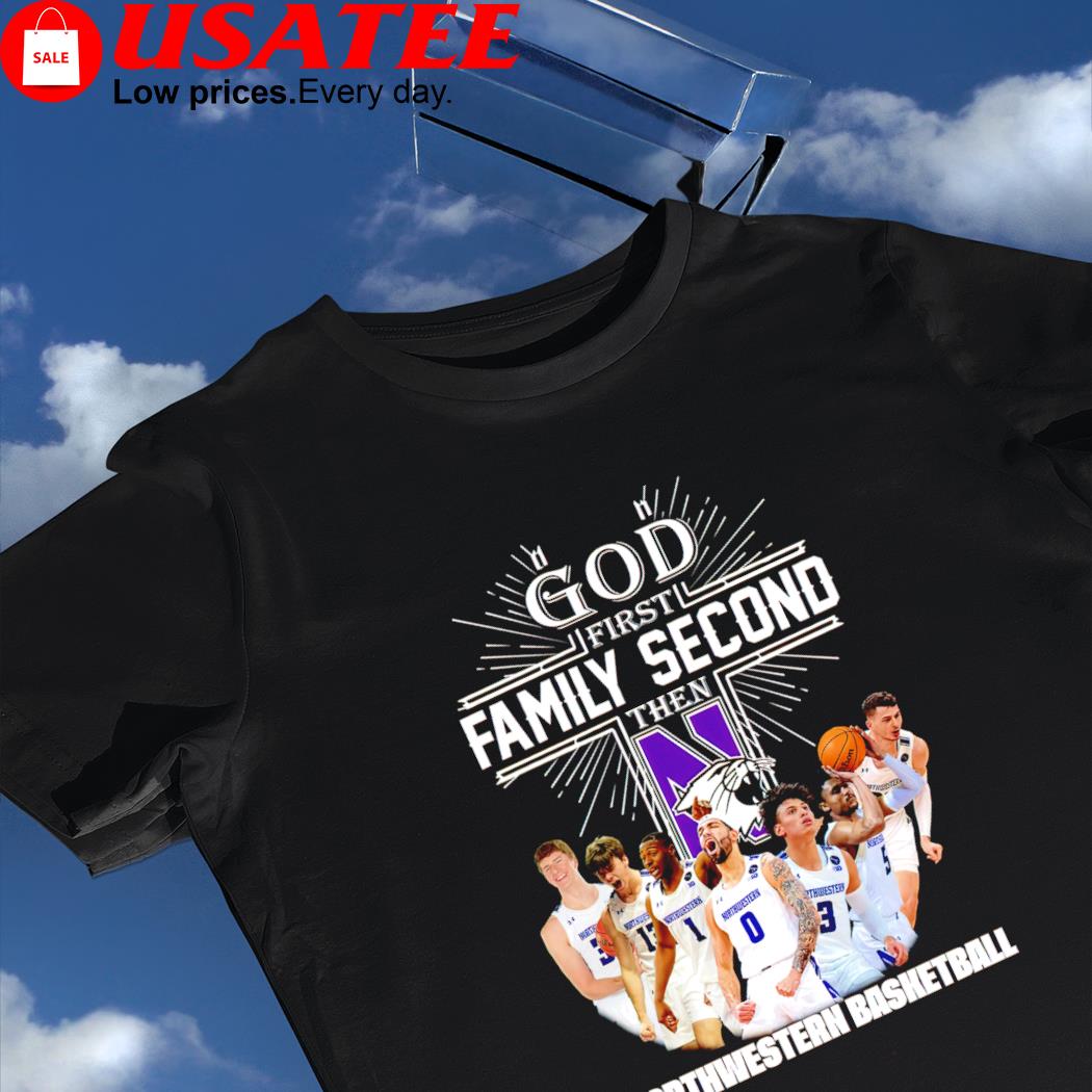 Oh God first family second then Northwestern Wildcats basketball 2023 shirt