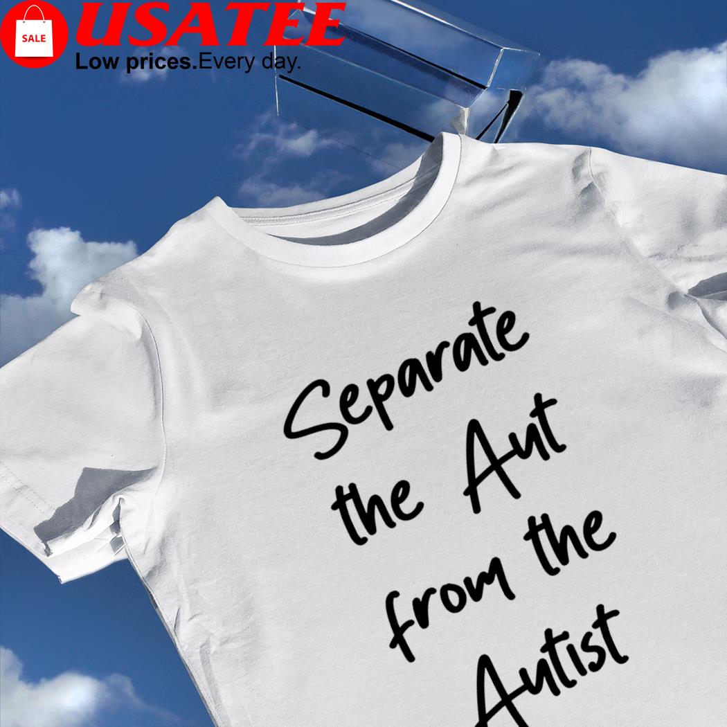 Separate the Aut from the Autist 2023 shirt