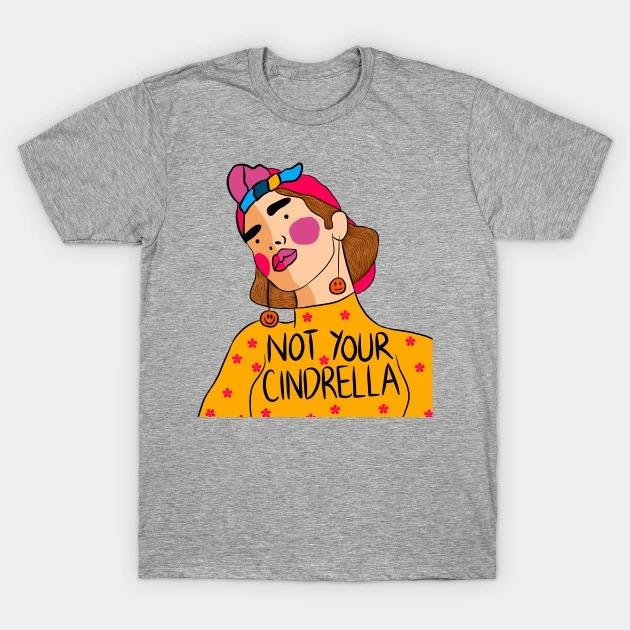Women's Day Not your Cindrella T-Shirt