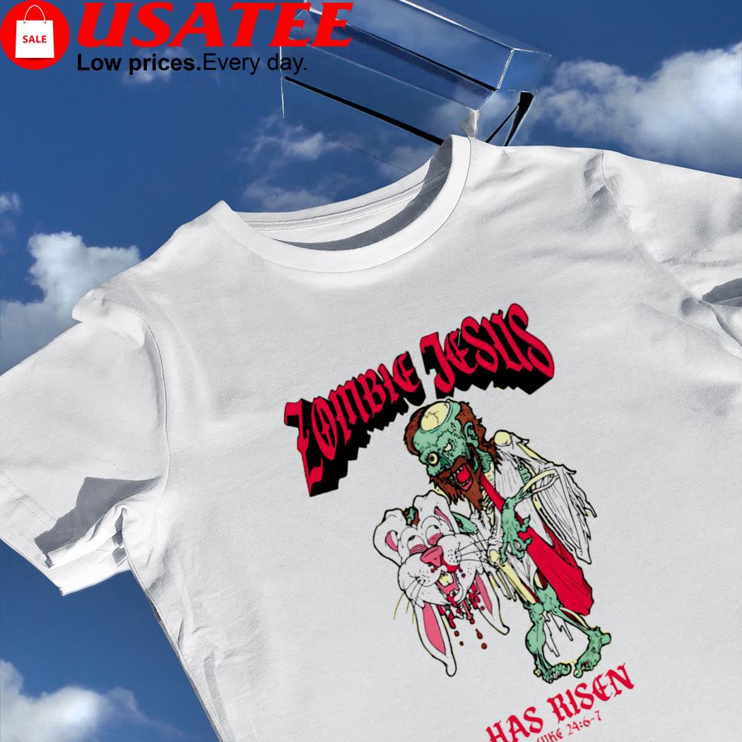 Zombie Jesus has Risen art shirt