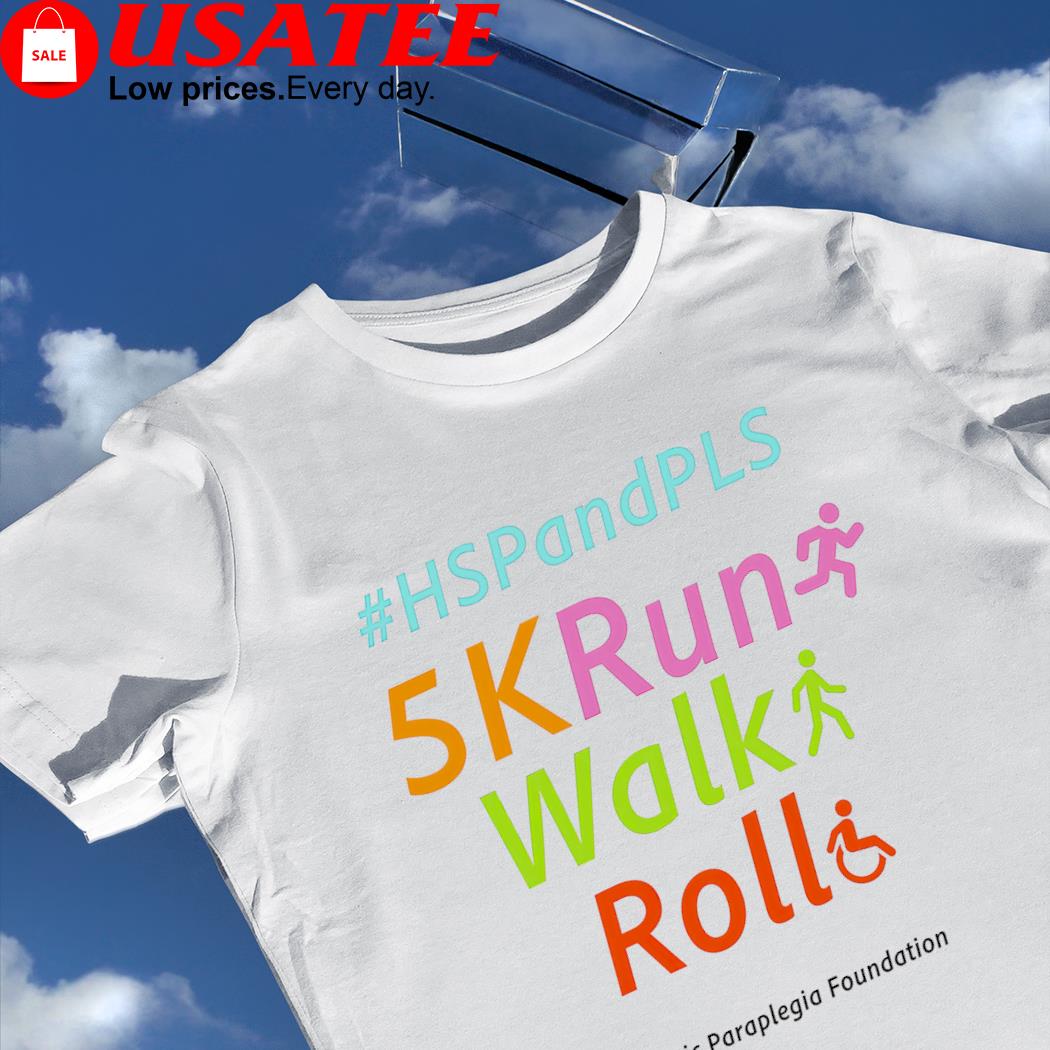 HSPandPLS 5K run Walk Roll spastic paraplegia foundation shirt