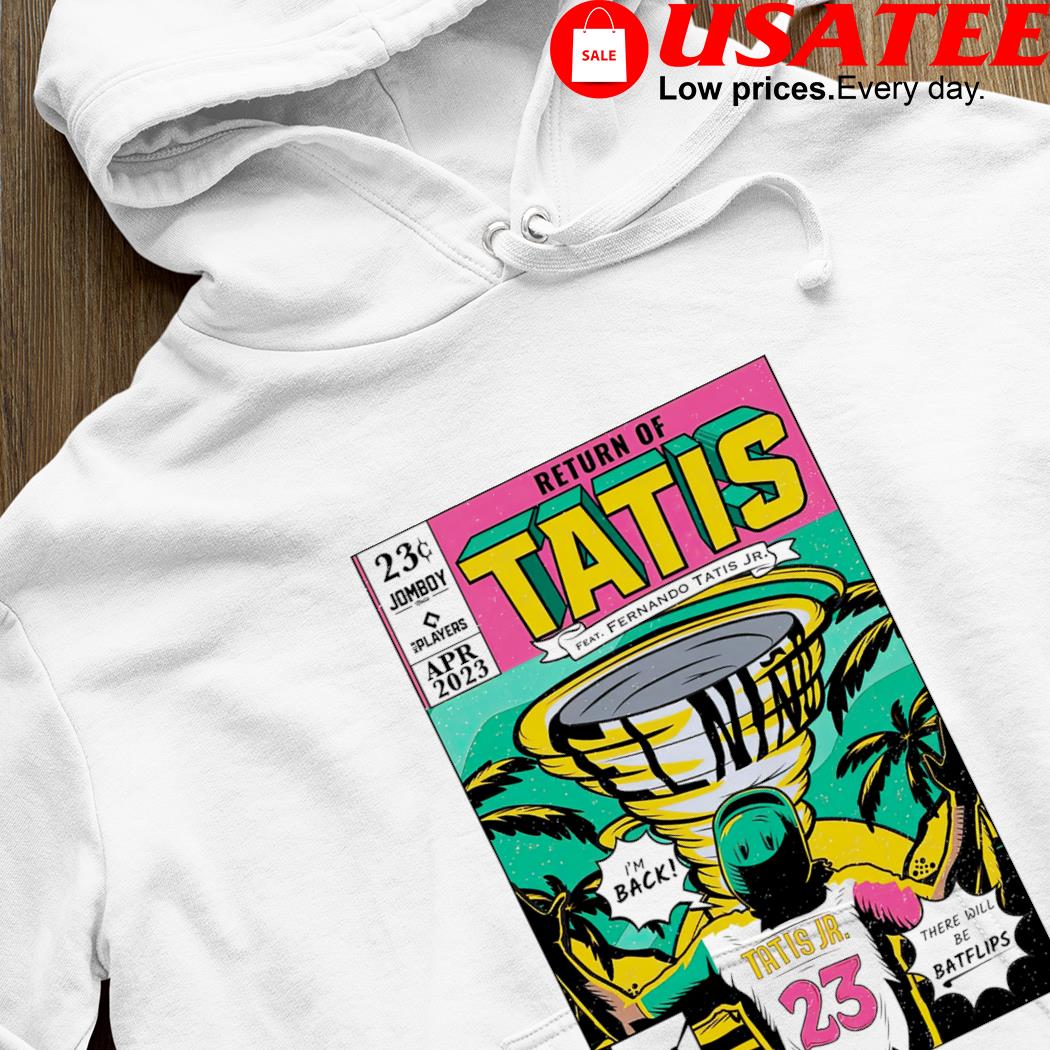 Men's Return of Tatis feat Fernando Tatis Jr shirt, hoodie, sweater,  longsleeve and V-neck T-shirt