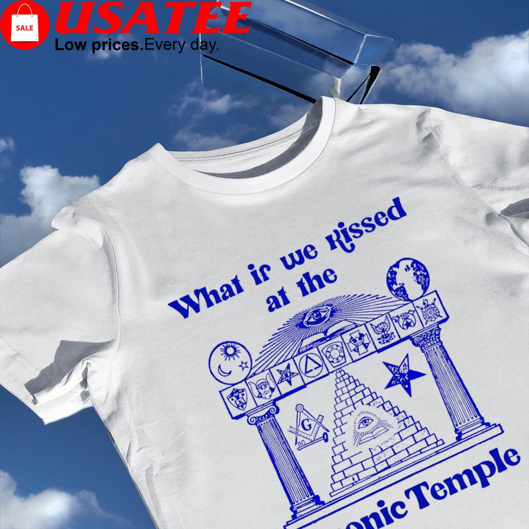What if we kissed at the Masonic Temple art shirt