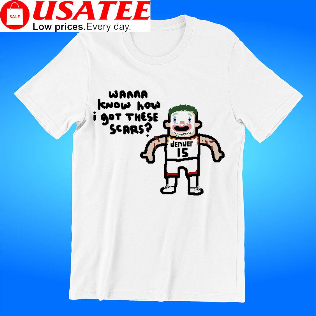 Denver Nuggets Nikola Jokic The Joker wanna know how I got these scars art shirt