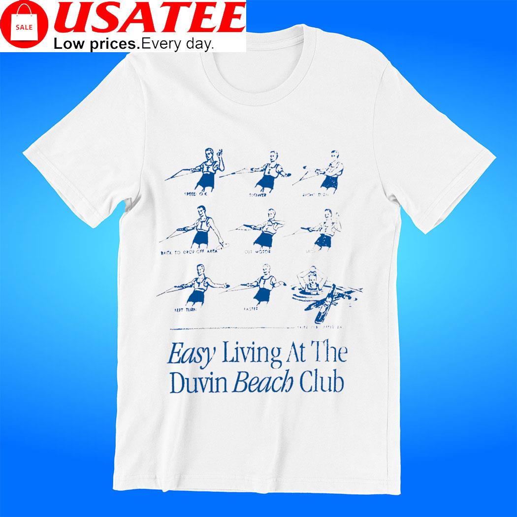 Easy living at the Duvin Beach Club art shirt