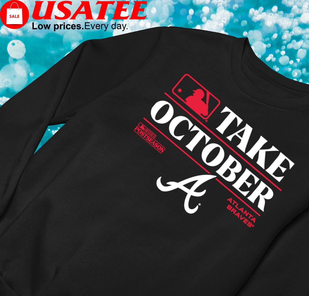 Take october Atlanta Braves 2023 Postseason Locker Room Shirt