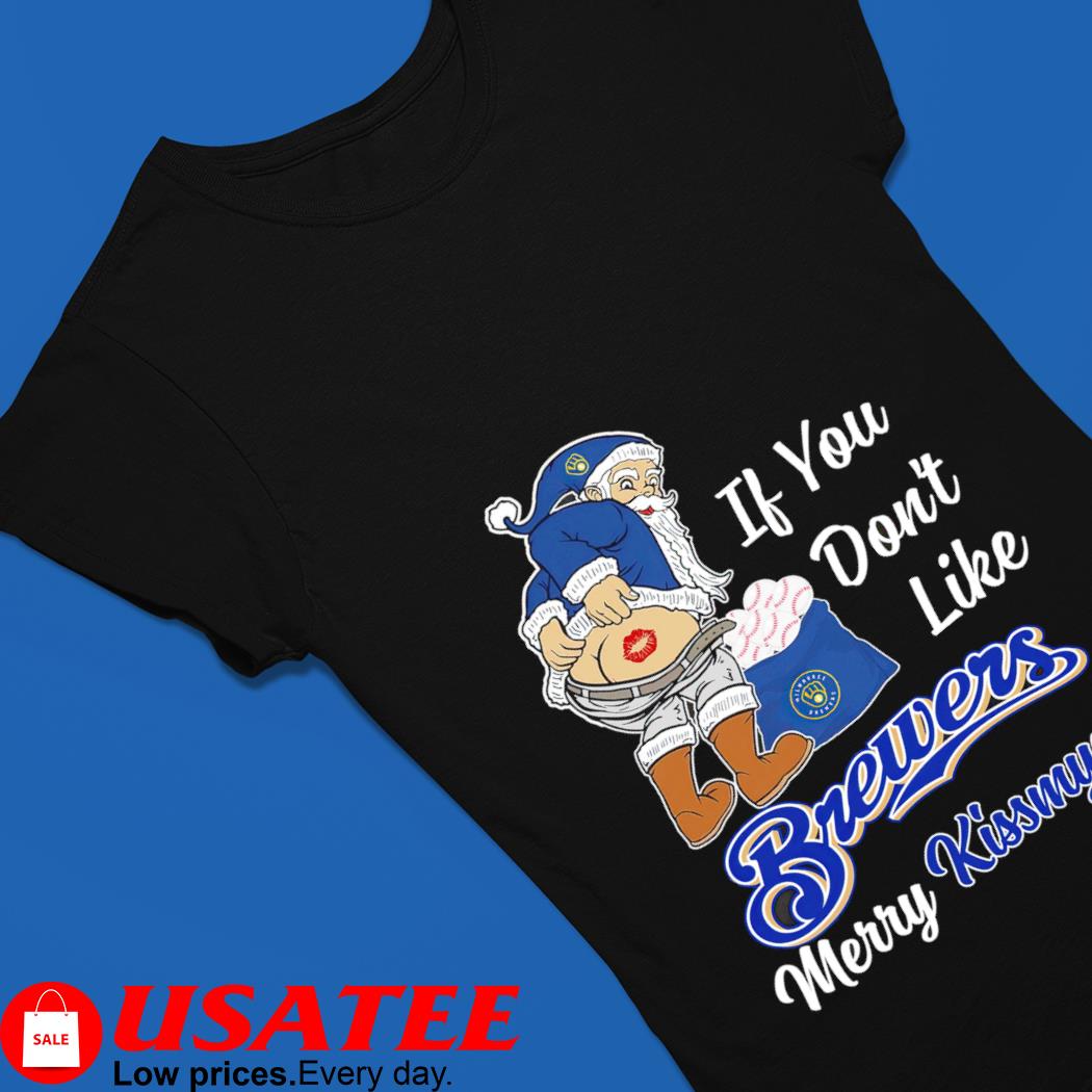 Funny Santa if you don't like Milwaukee Brewers Merry Kissmyass