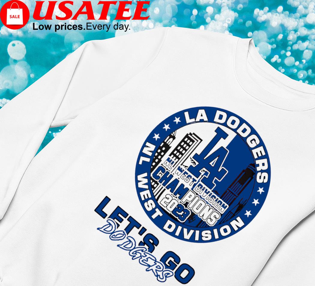 Official Los Angeles Dodgers Nl West Division Champions 2023 Let'S Go  Dodgers Shirt, hoodie, sweater, long sleeve and tank top