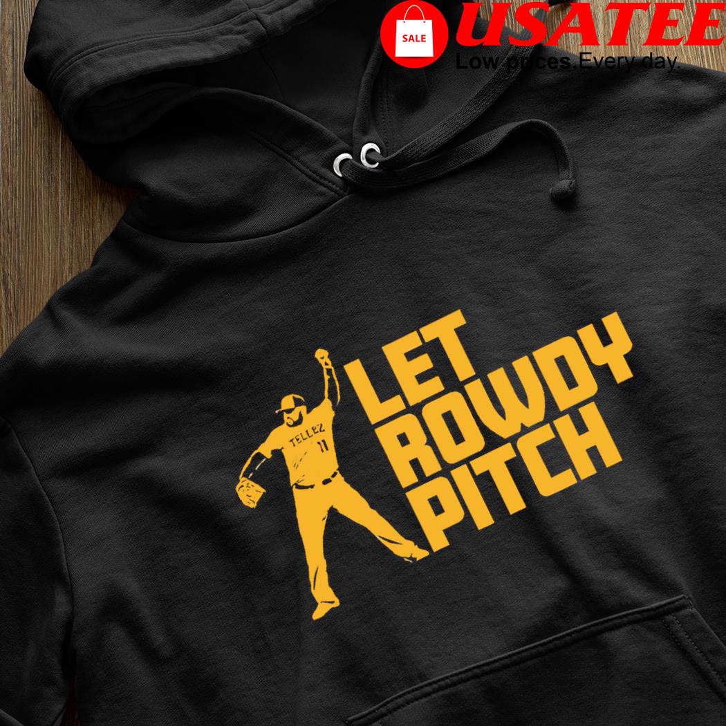 Rowdy Tellez Milwaukee Brewers let Rowdy pitch shirt - T-Shirt AT Fashion  LLC