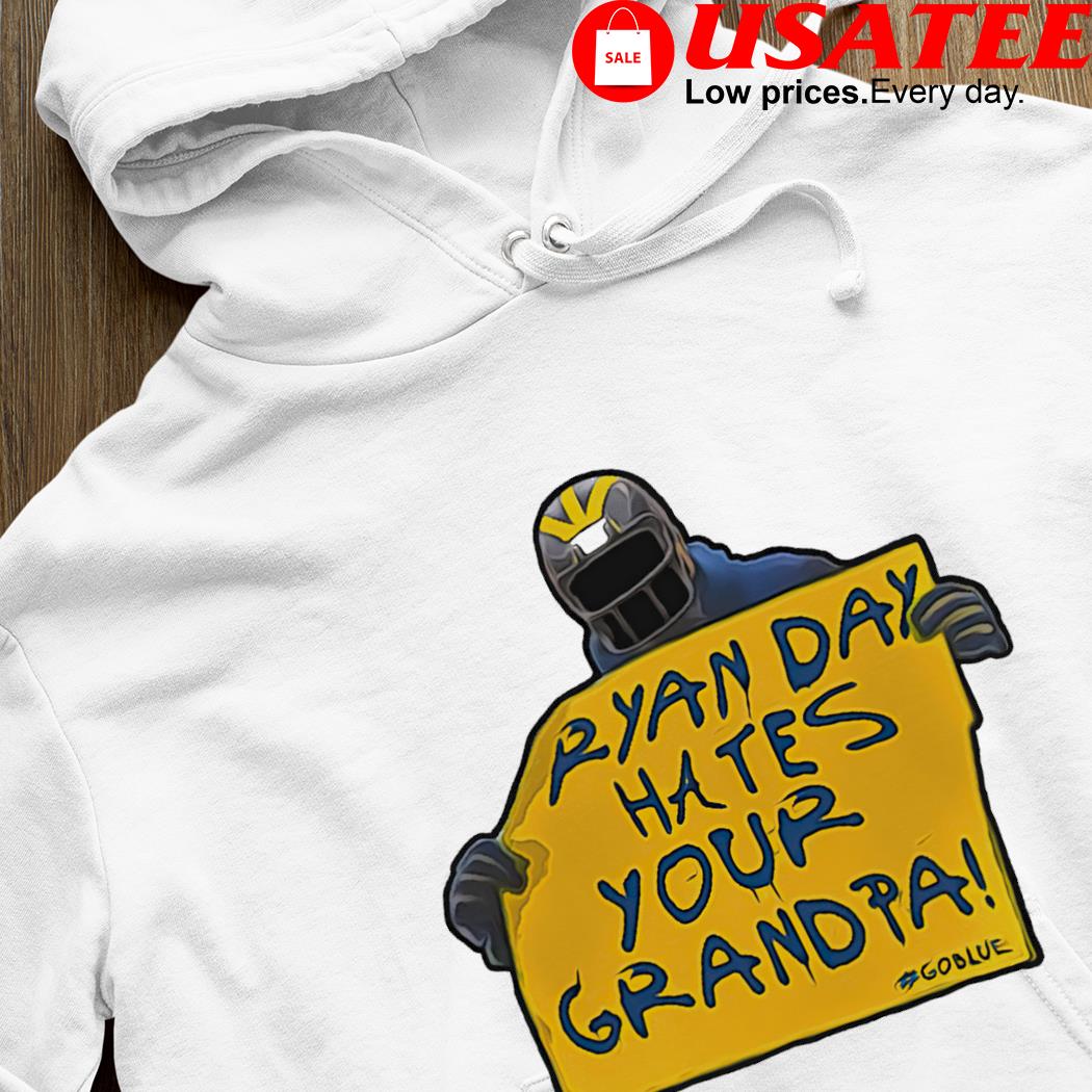 Michigan Wolverines Ryan Day Hates Your Grandpa Shirt, hoodie, sweater,  long sleeve and tank top