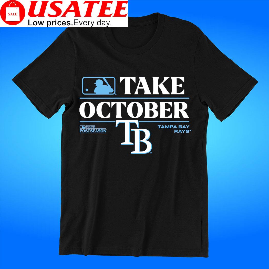 Tampa Bay Rays Take October 2023 Postseason Shirt