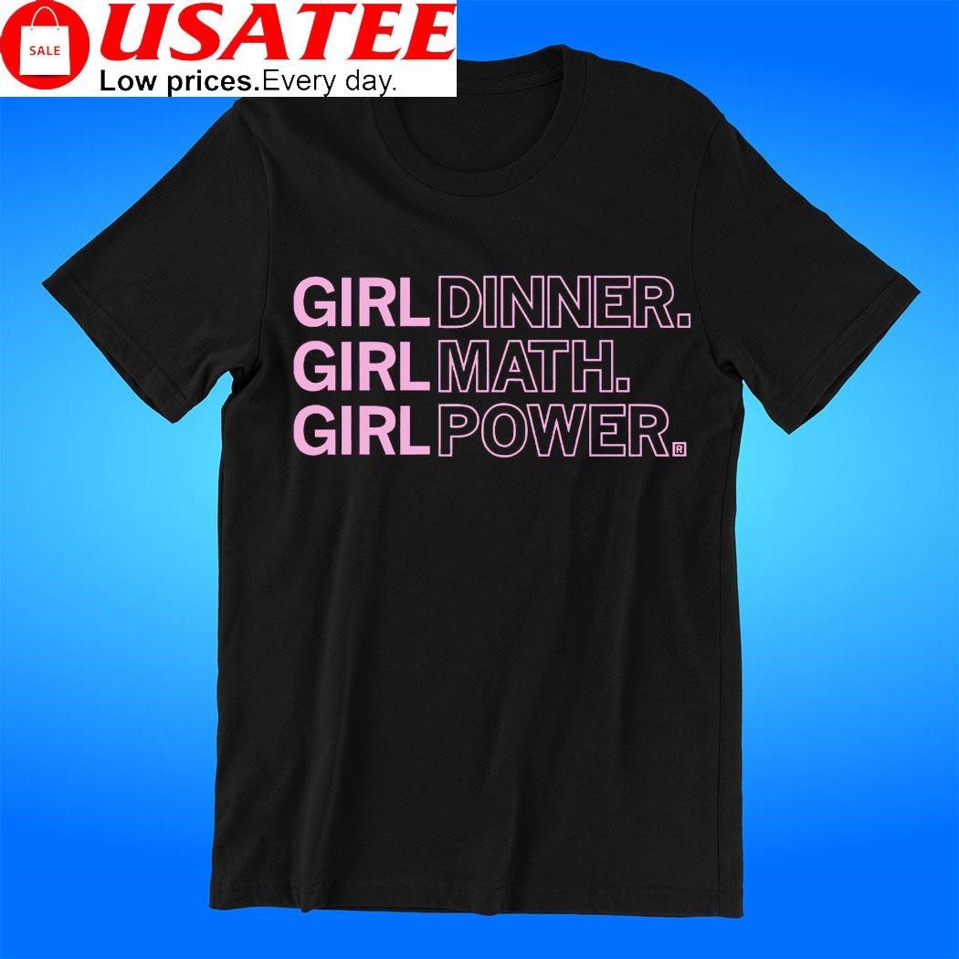 Girl Dinner girl Math girl Power 2023 shirt