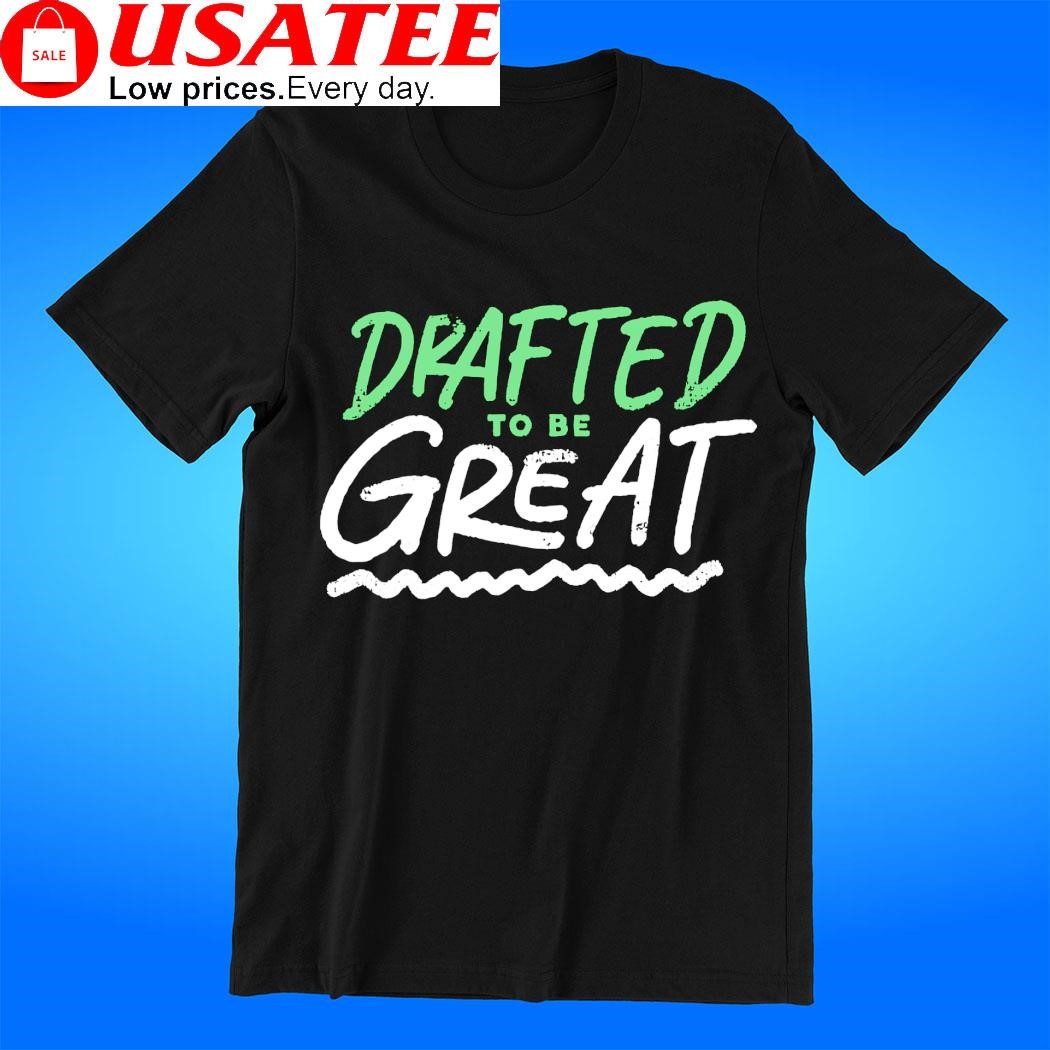 Drafted to be great 2023 t-shirt