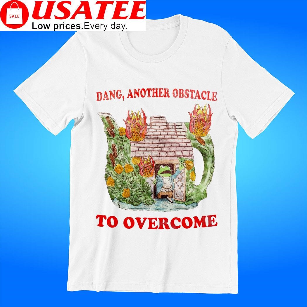 Frog Dang another obstacle to overcome art shirt
