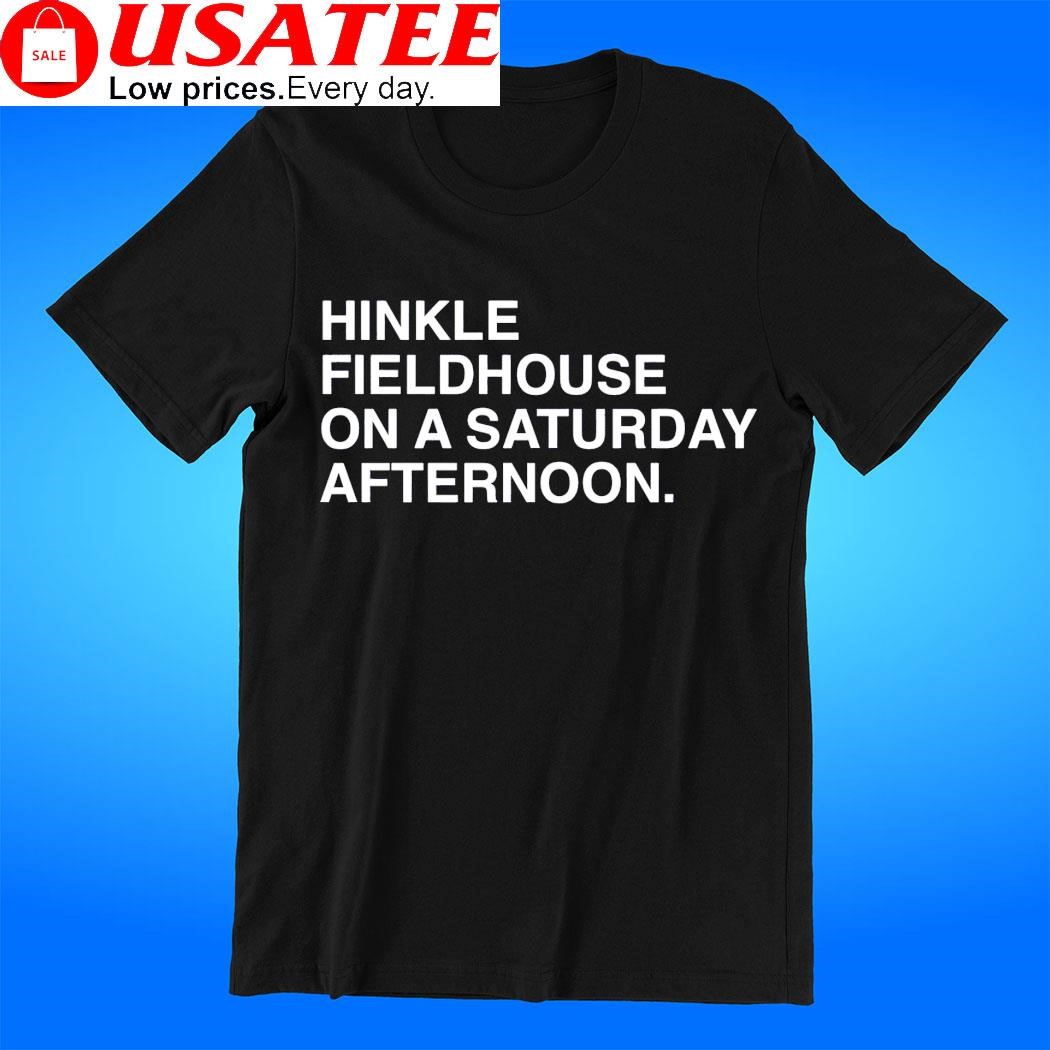 Hinkle Fieldhouse on a Saturday afternoon 2023 shirt