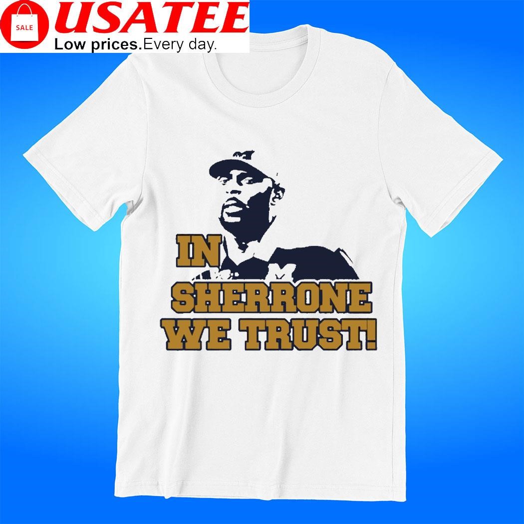 In Sherrone we trust art tee