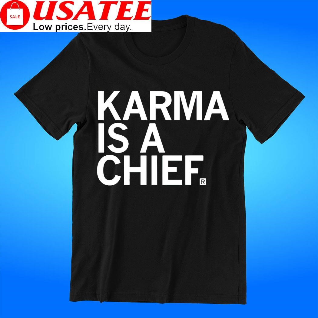 Karma is a Kansas City Chiefs t-shirt