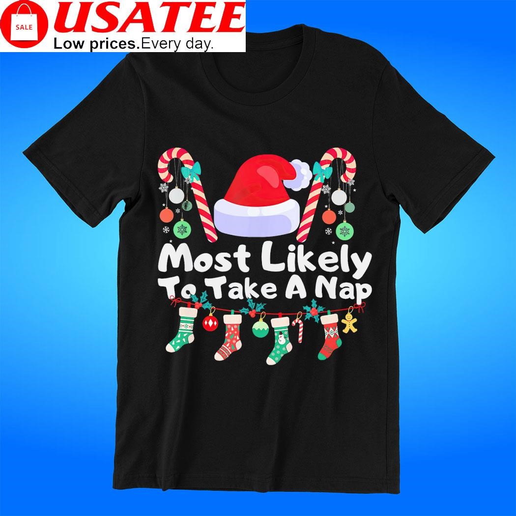 Most likely to take a nap stock and candy Santa hat Christmas shirt