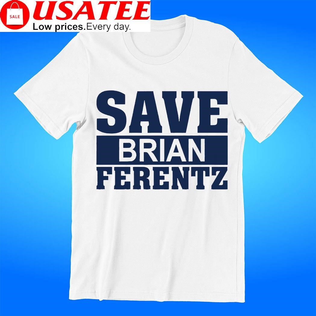 Save Brian Ferentz 2023 t-shirt