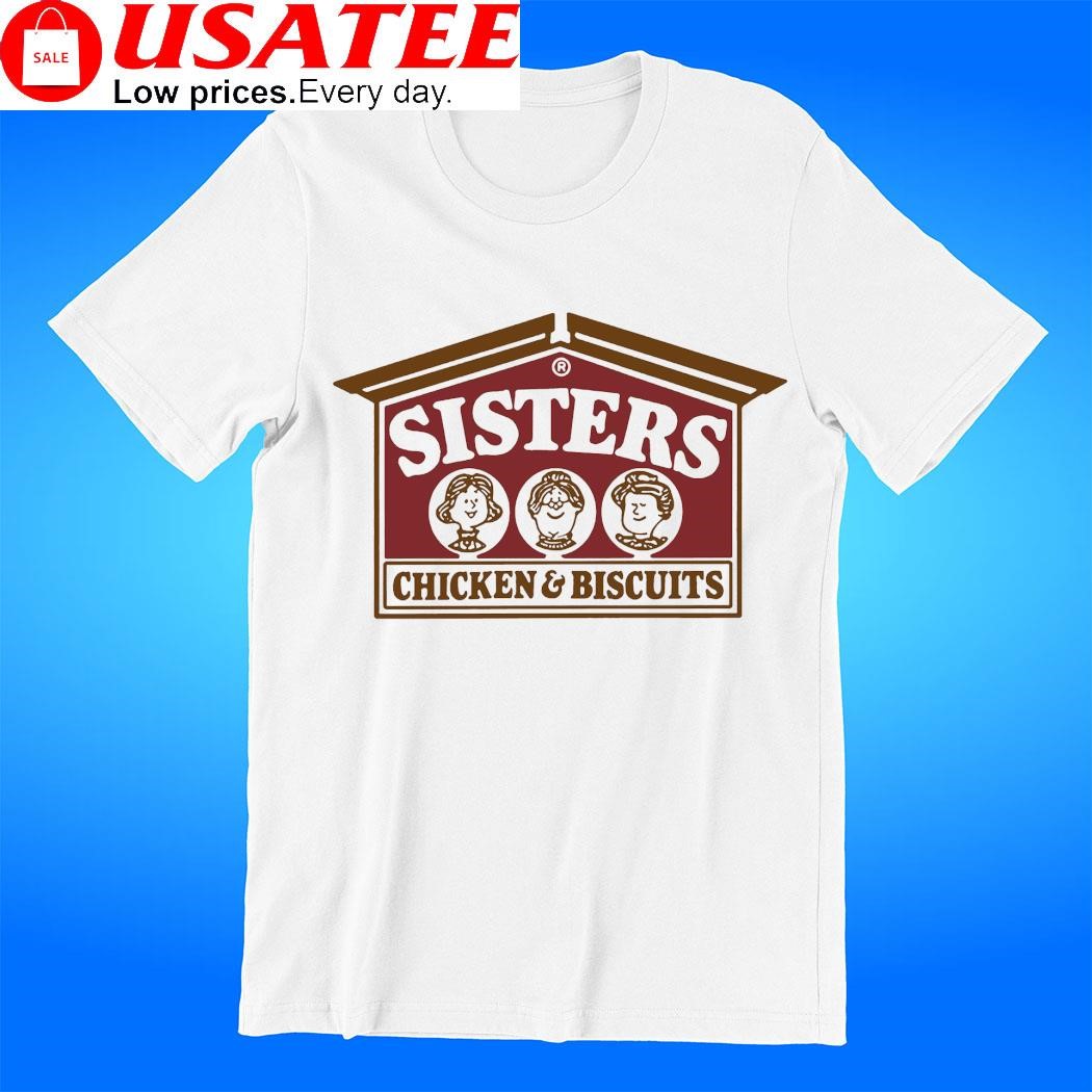 Sisters chicken and biscuits logo t-shirt