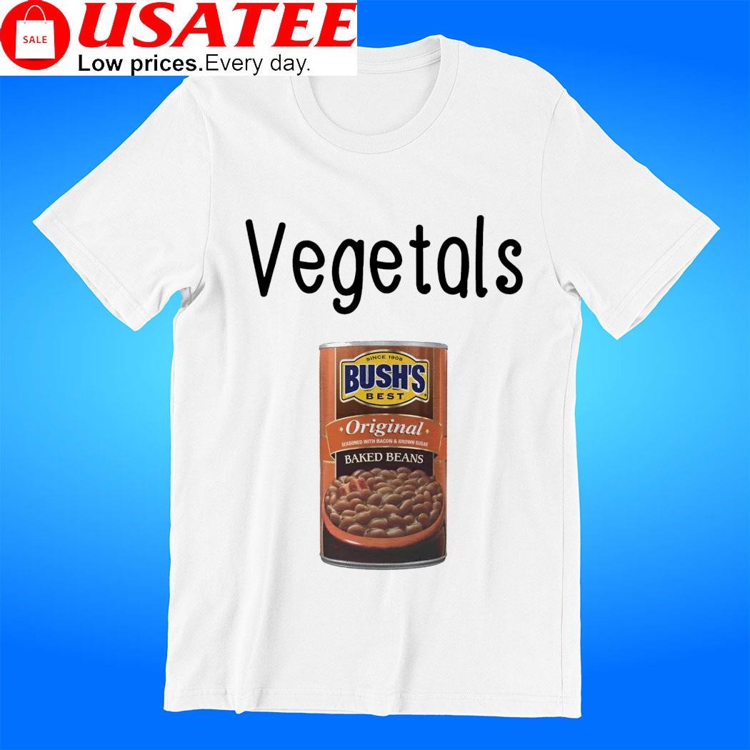Vegetals Bush's Best Original Baked Beans shirt